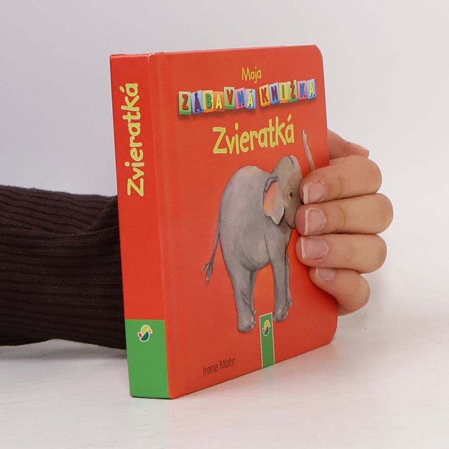 Irene Mohr Moja zábavná knižka. Zvieratká