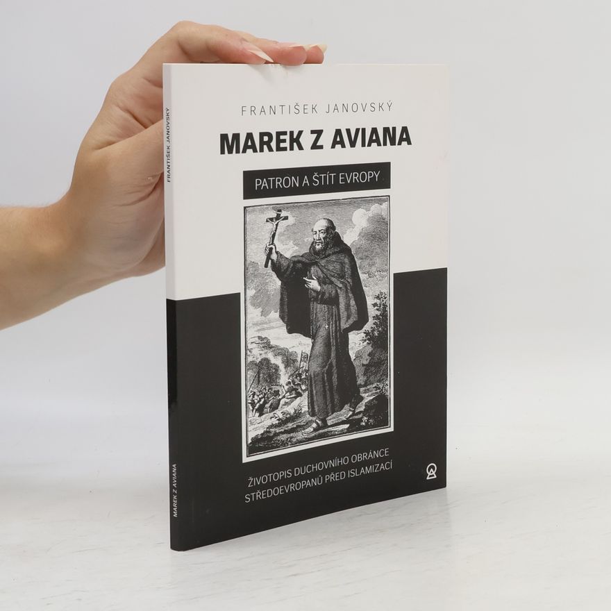 František Janovský Marek z Aviana patron a štít Evropy