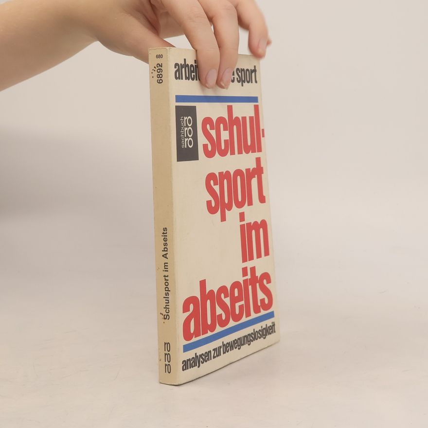 Arbeitsgruppe Sport Rororo Sachbuch: Schulsport im Abseits