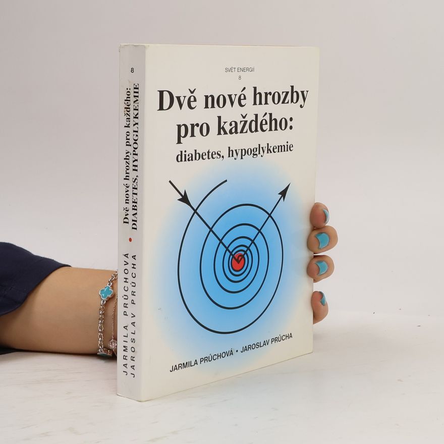 Jarmila Průchová Dvě nové hrozby pro každého. Diabetes, hypoglykemie