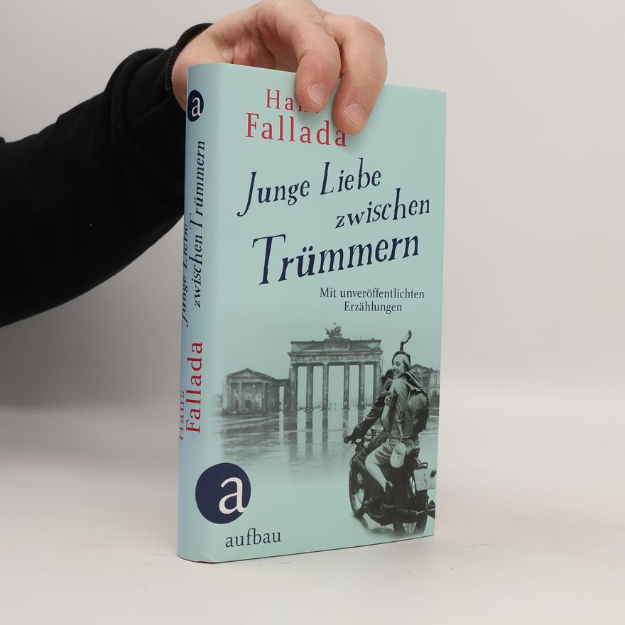 Hans Fallada Junge Liebe zwischen Trümmern