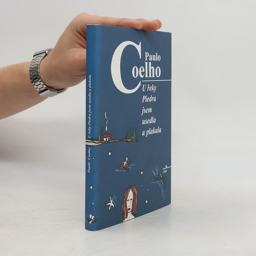 Paulo Coelho U řeky Piedra jsem usedla a plakala