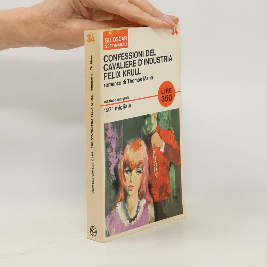 Thomas Mann Confessioni del cavaliere d´industria Felix Krull