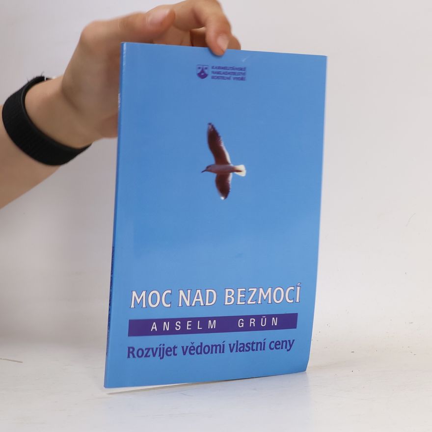 Anselm Grün Moc nad bezmocí