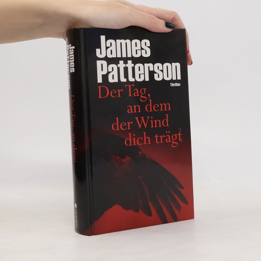 James Patterson Der Tag, an dem der Wind dich trägt