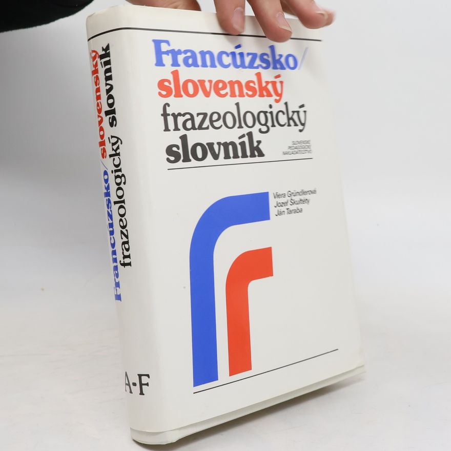 Viera Gründlerová Francúzsko-slovenský frazeologický slovník 1 (A-F)