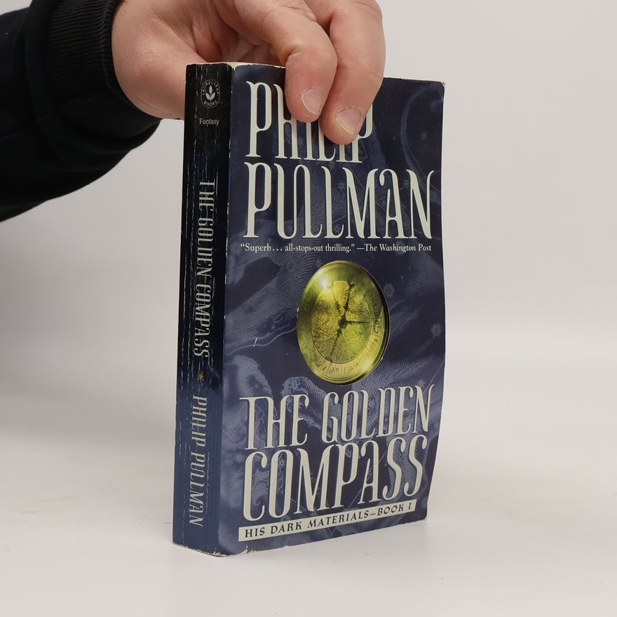 Philip Pullman His Dark Materials. The Golden Compass