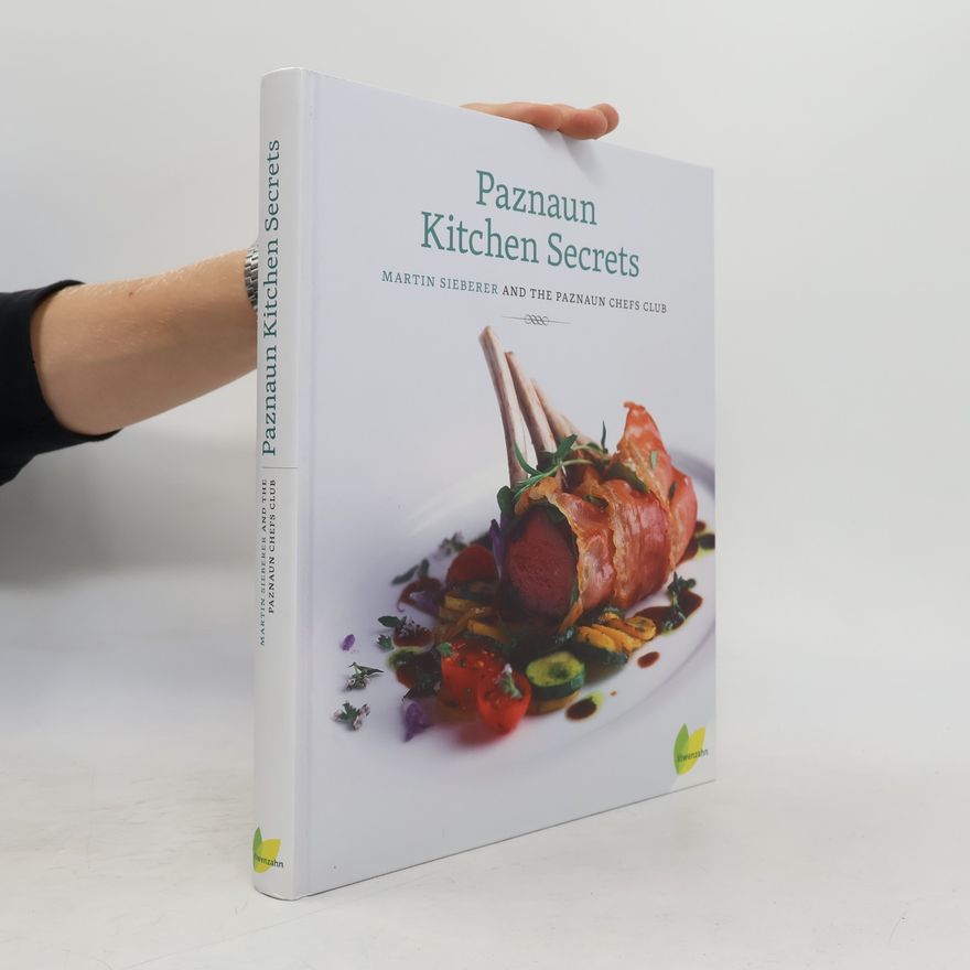 The Paznaun Chefs Club Paznaun Kitchen Secrets