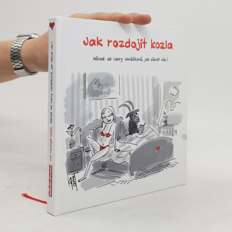 Miroslav Kemel Jak rozdojit kozla: Návod od Laury Janáčkové, jak získat vše!