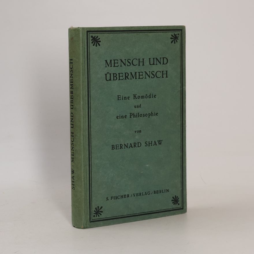 George Bernard Shaw Mensch und Übermensch