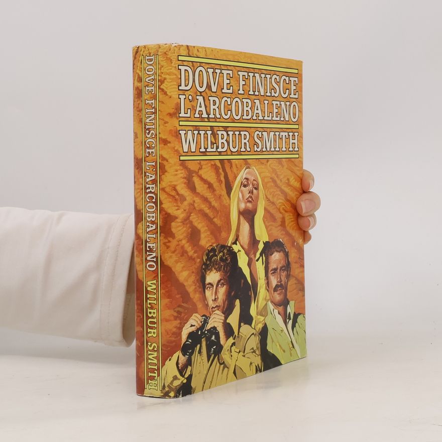 Wilbur Smith Dove finisce l'arcobaleno