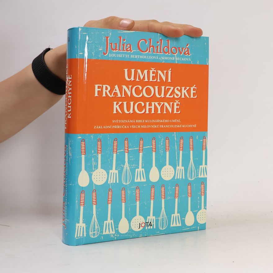 Julia Child Umění francouzské kuchyně