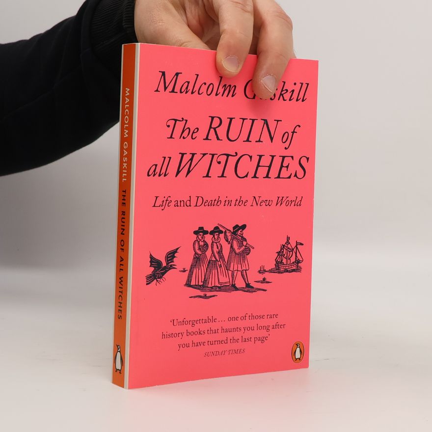 Malcolm Gaskill The Ruin of All Witches