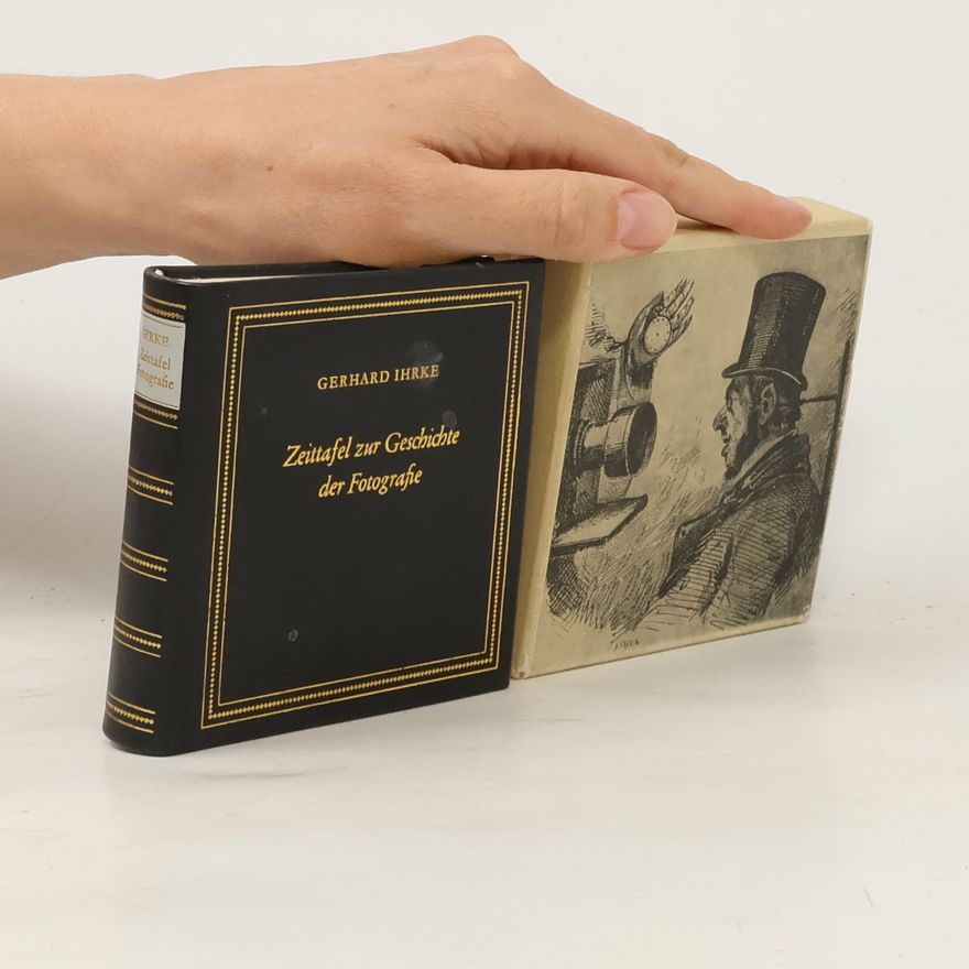 Gerhard Ihrke Zeittafel zur Geschichte der Fotografie