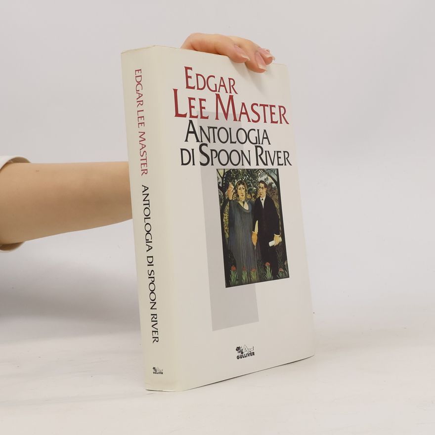 Edgar Lee Masters Antologia di Spoon River