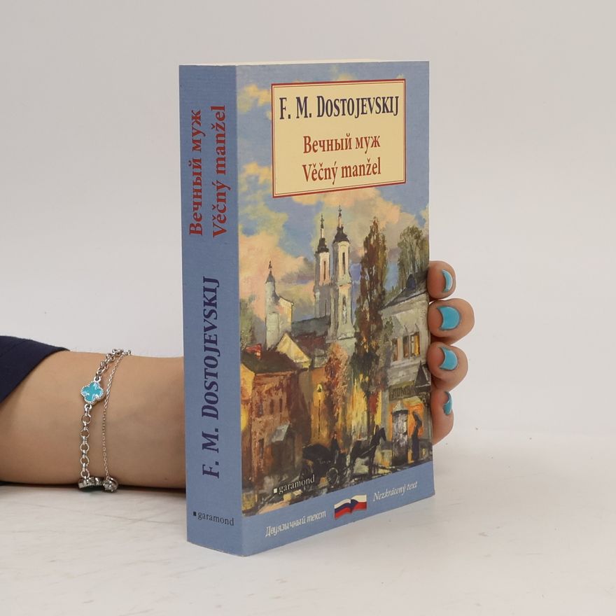 Fjodor Michajlovič Dostojevskij Вечный муж. Věčný manžel