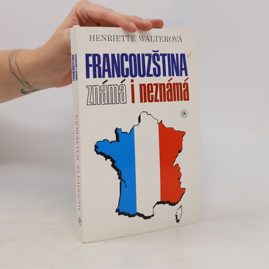 Henriette Walter Francouzština známá i neznámá