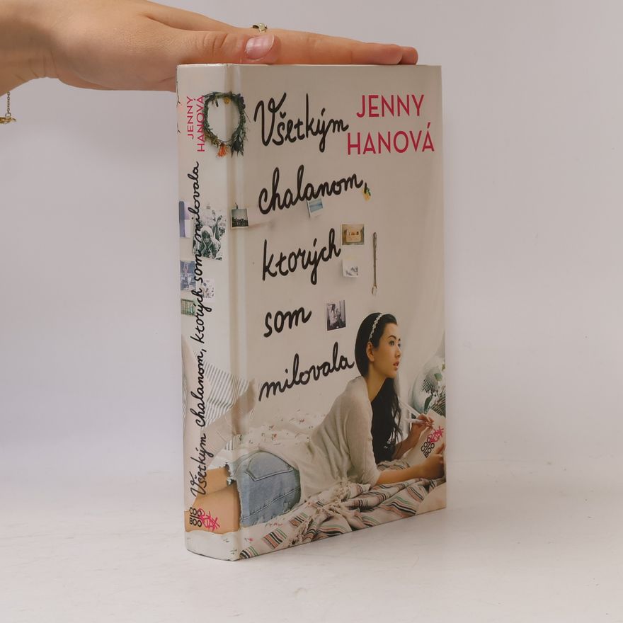 Jenny Han Všetkým chalanom, ktorých som milovala