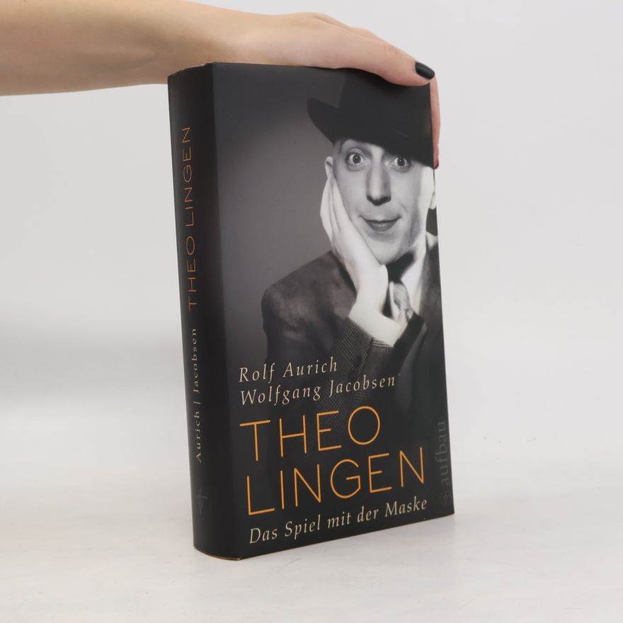 Rolf Aurich Theo Lingen - das Spiel mit der Maske