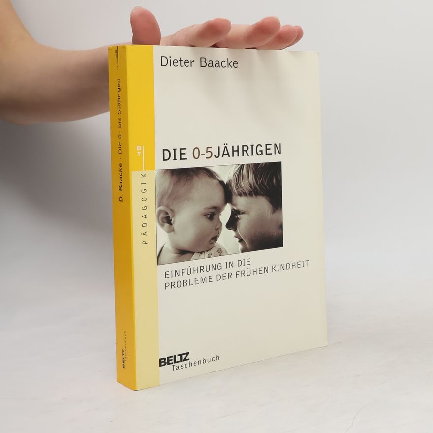 Dieter Baacke Die 0- bis 5jährigen
