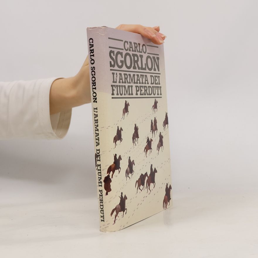 Carlo Sgorlon L'armata dei fiumi perduti