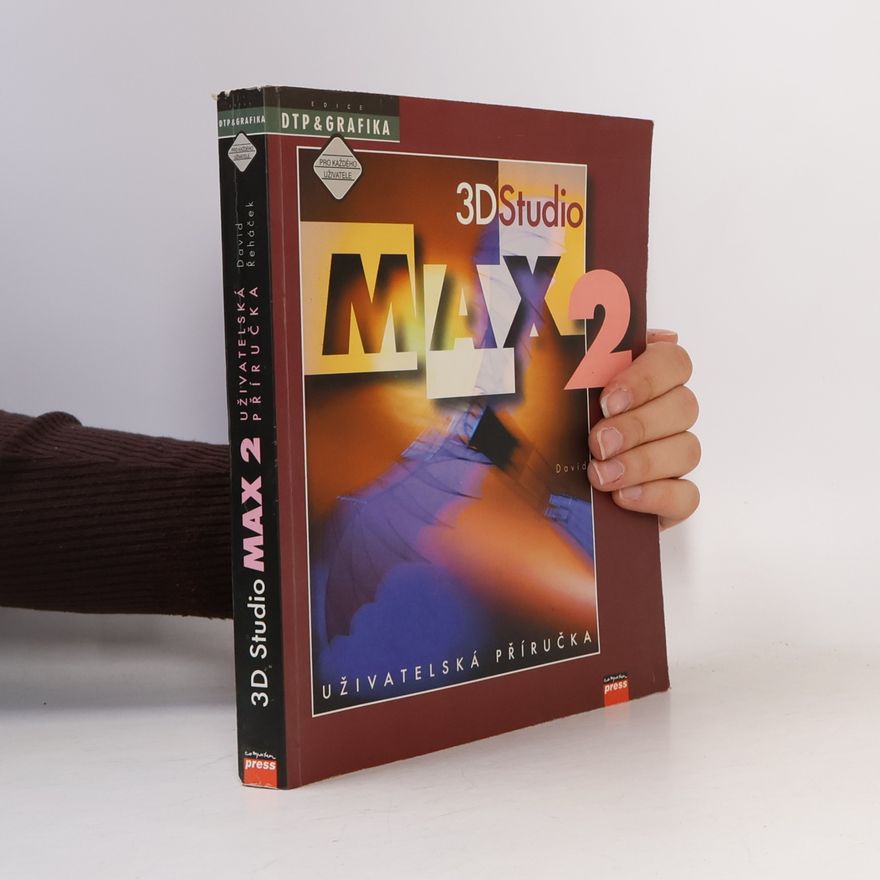 David Řeháček 3D Studio MAX 2 : uživatelská příručka