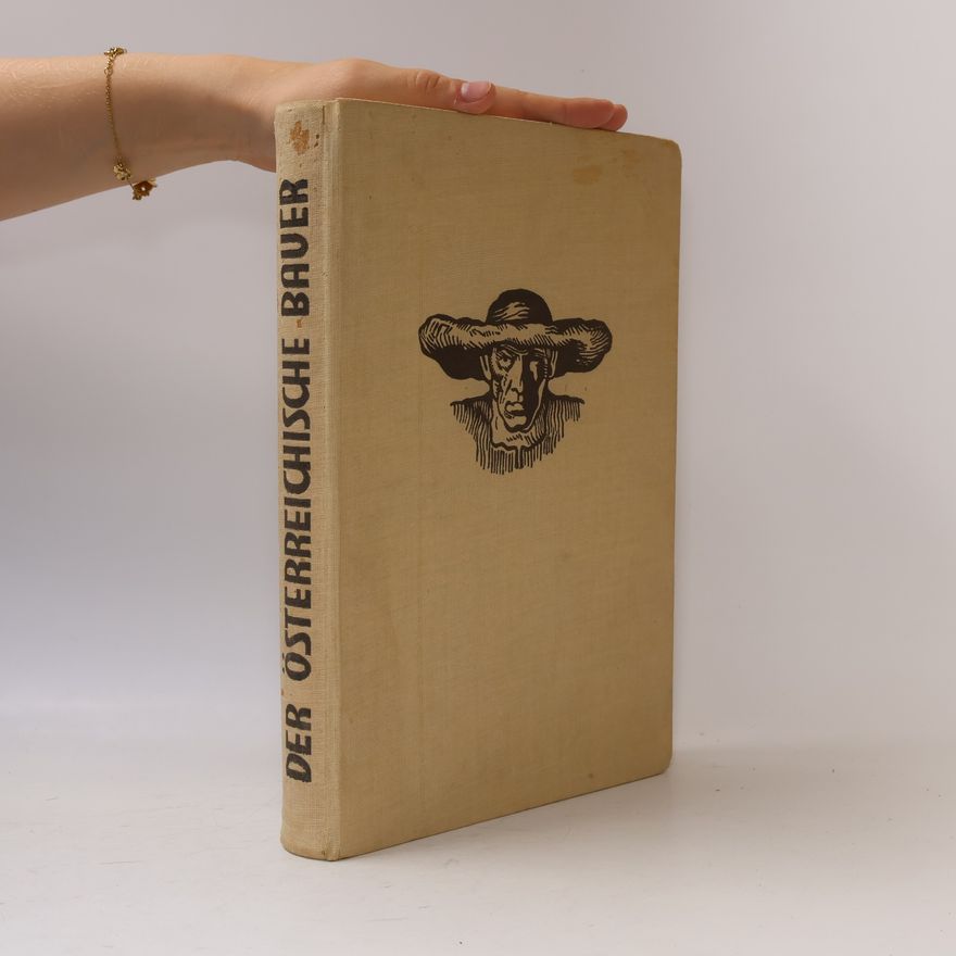 Various authors Der österreichische Bauer. Sein Leben und Werk
