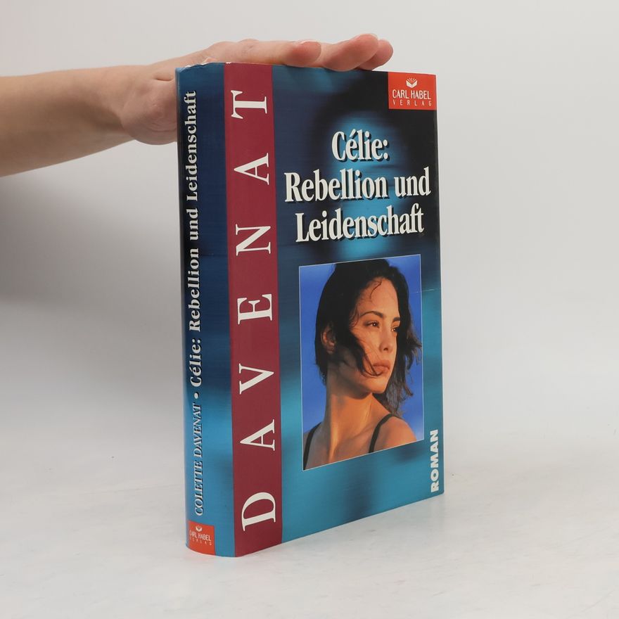 Colette Davenat Célie: Rebellion und Leidenschaft
