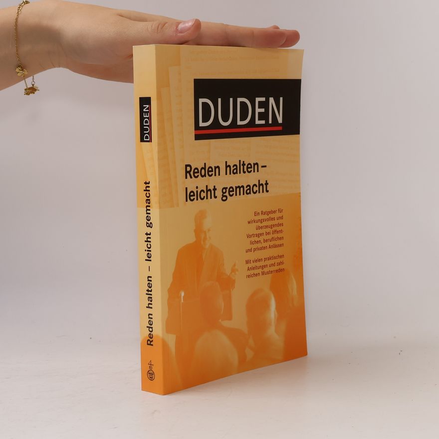 Německo Dudenredaktion Mannheim Duden Reden halten - leicht gemacht : ein Ratgeber