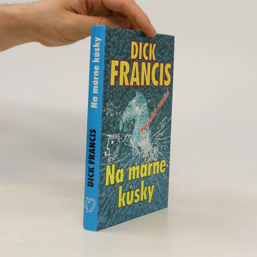 Dick Francis Na márne kúsky