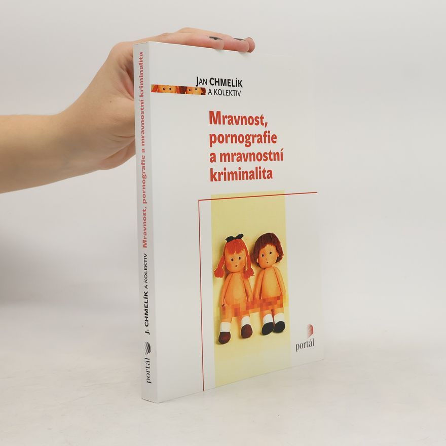 Jan Chmelík Mravnost, pornografie a mravnostní kriminalita