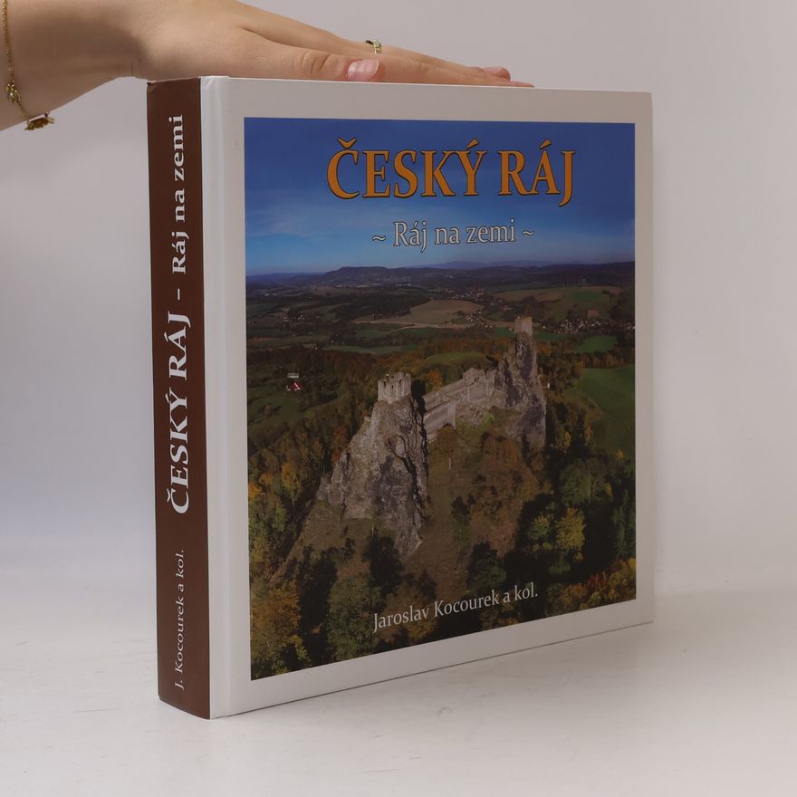 Jaroslav Kocourek Český ráj : ráj na zemi