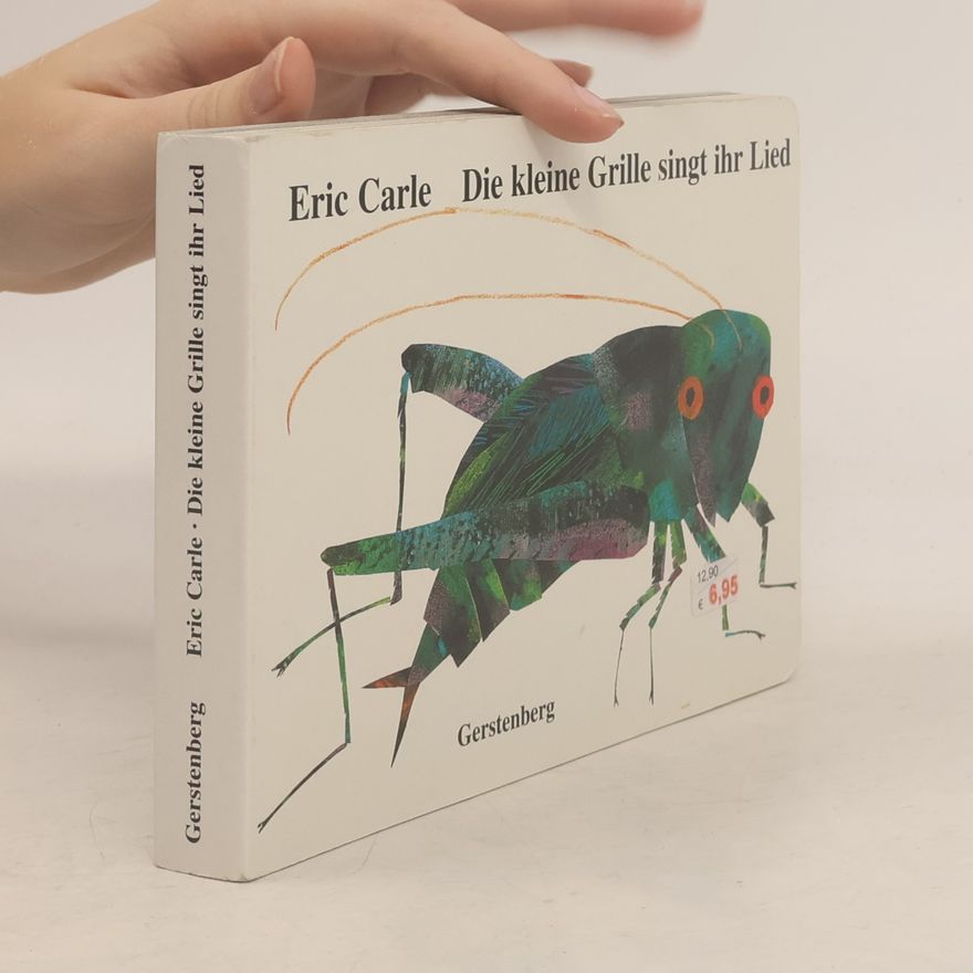 Eric Carle Die kleine Grille singt ihr Lied
