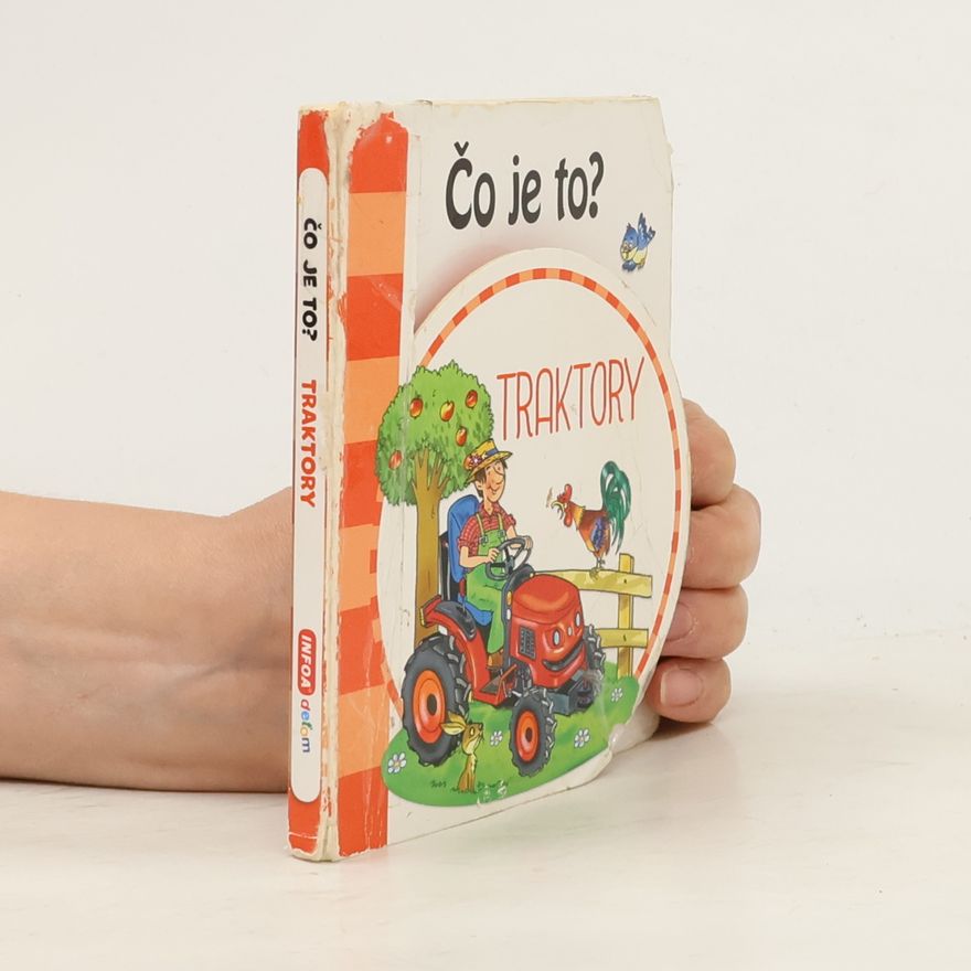 Kolektív autorov Čo je to? Traktory