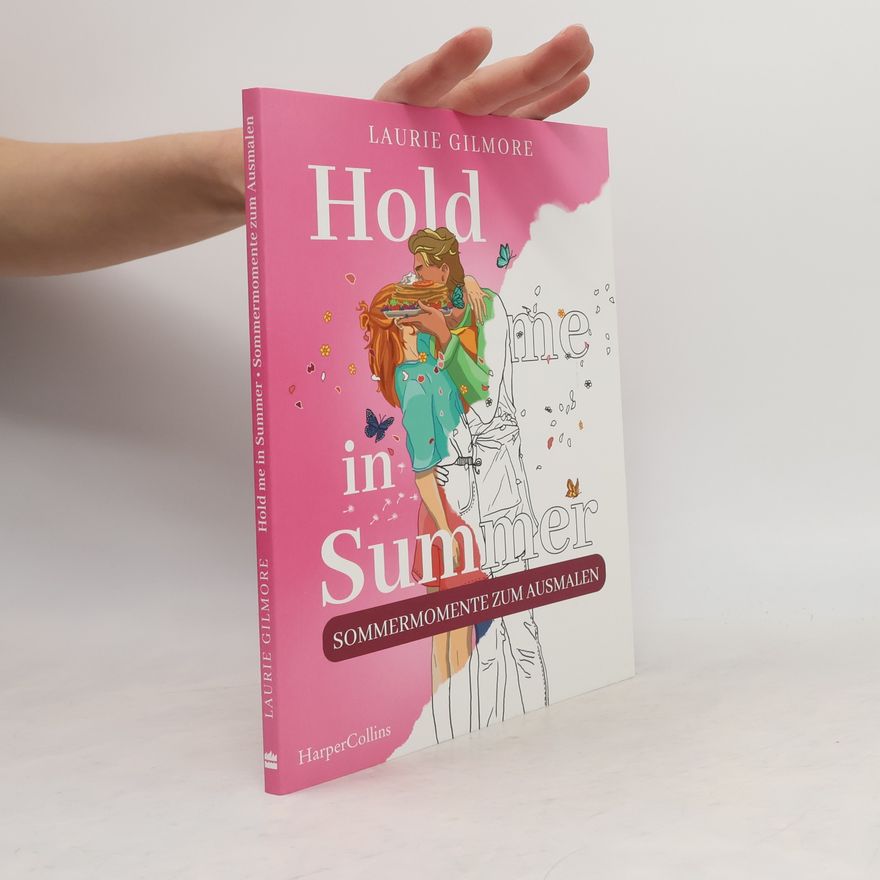 Laurie Gilmore Hold Me In Summer: Sommermomente zum Ausmalen