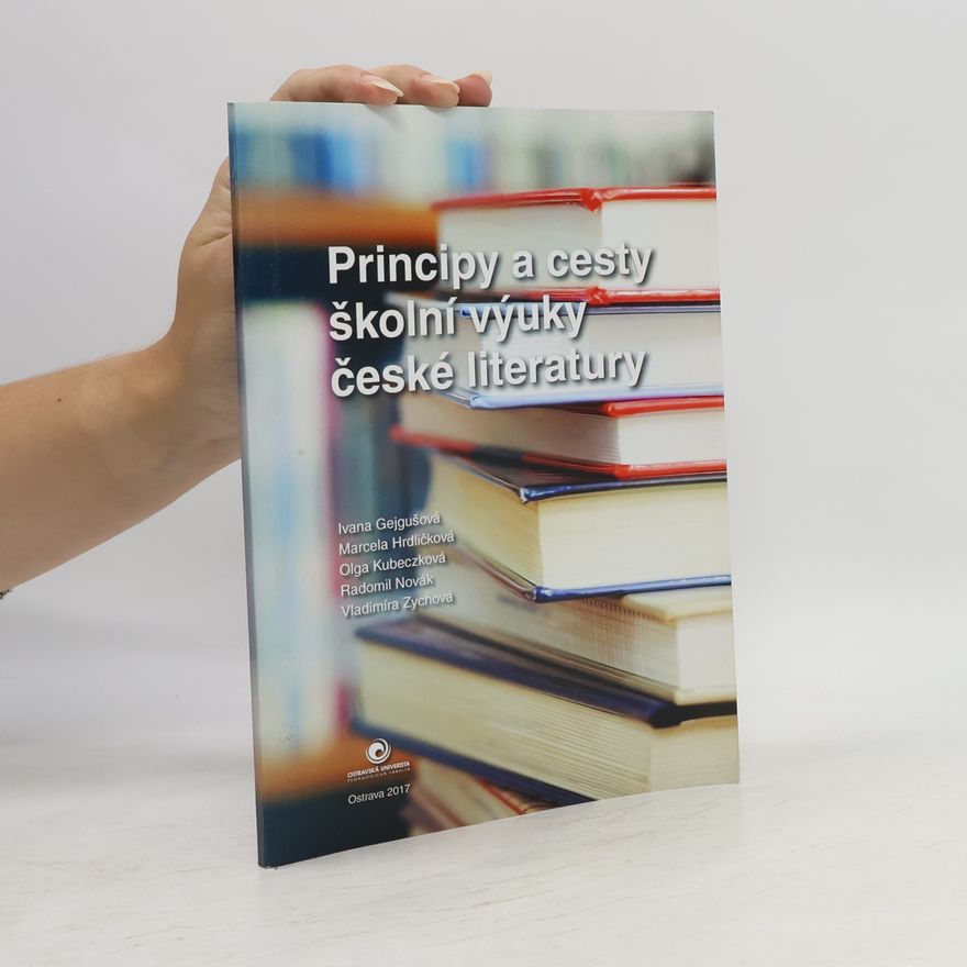 Vladimíra Zychová Principy a cesty školní výuky české literatury