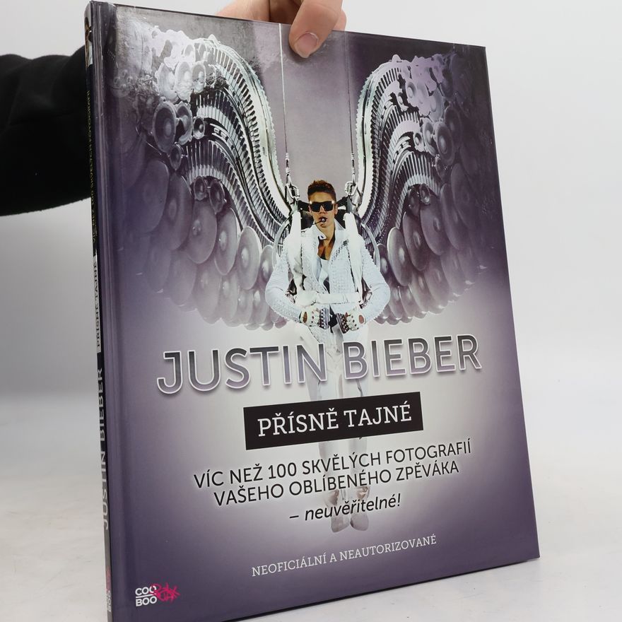 Kolektív autorov Justin Bieber: Přísně tajné : neoficiální a neautorizované