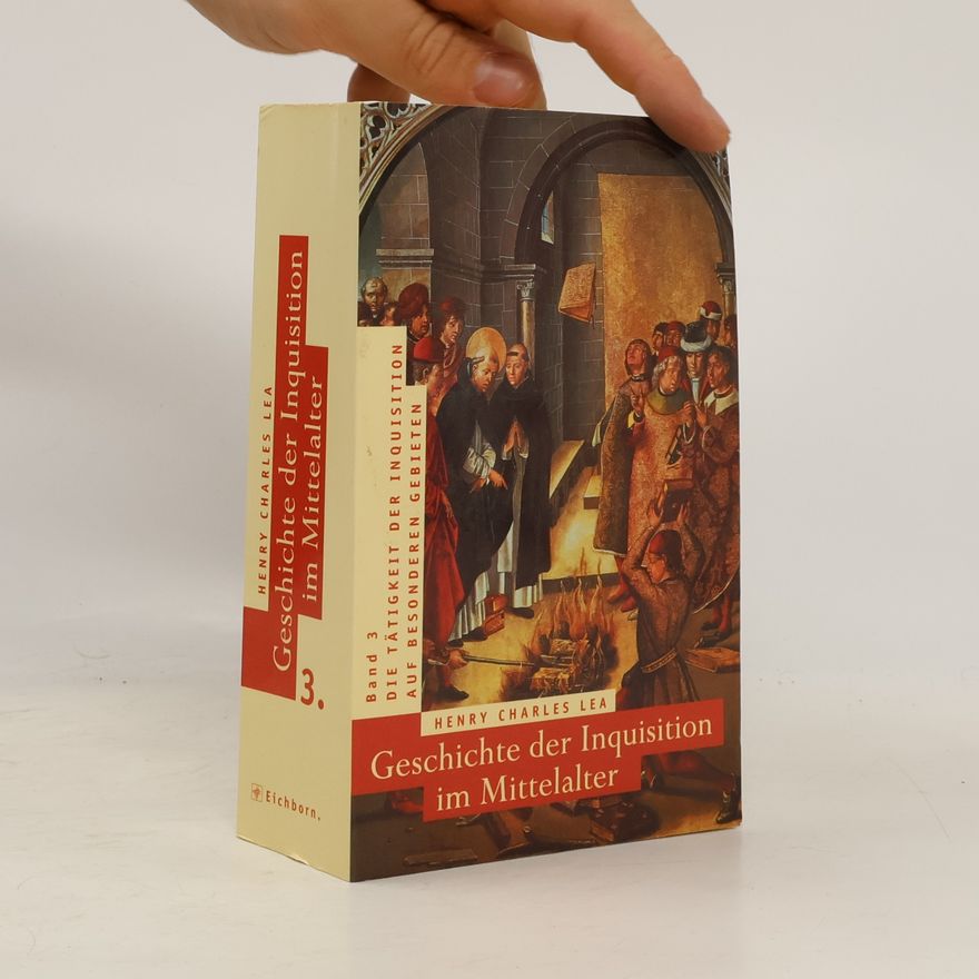 Henry Charles Lea Geschichte der Inquisition im Mittelalter 3