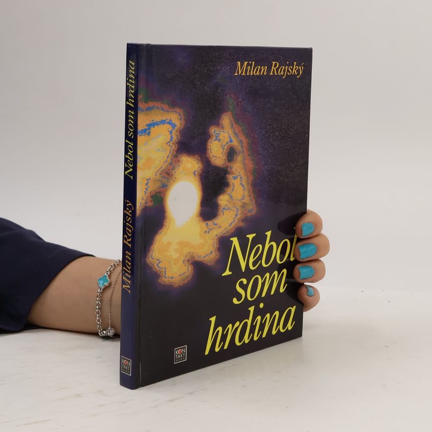 Milan Rajský Nebol som hrdina