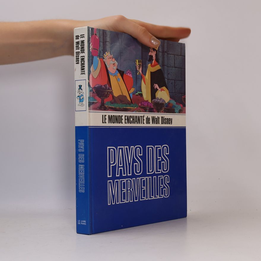 Autorenkollektiv Le Monde enchanté de Walt Disney. Pays des Merveilles