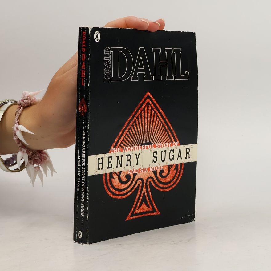 Roald Dahl The Wonderful Story of Henry Sugar and Six More