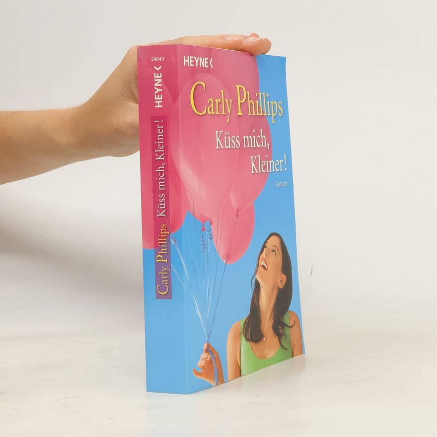 Carly Phillips Küss mich, Kleiner!