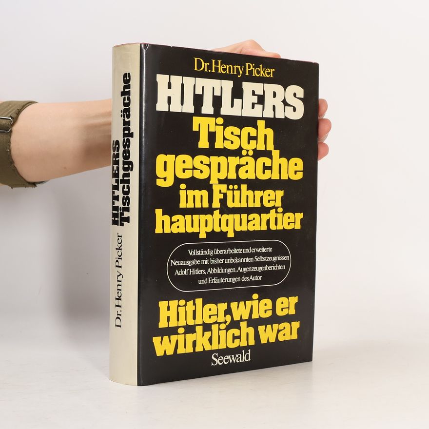 Henry Picker Hitlers Tischgespräche im Führerhauptquartier