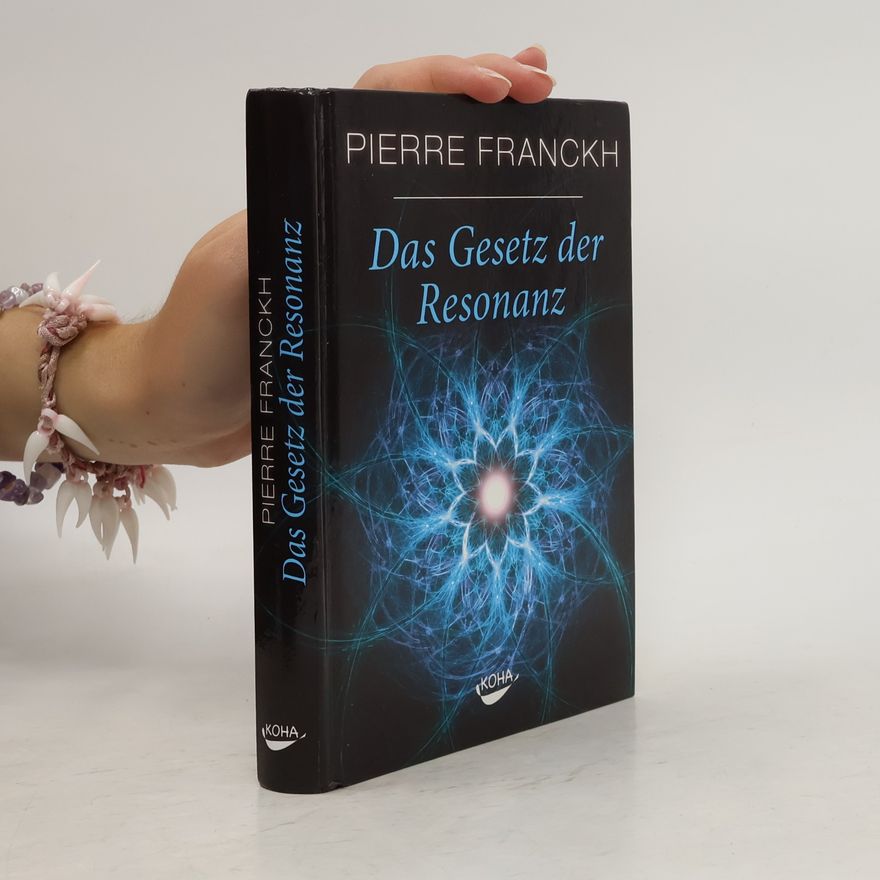Pierre Franckh Das Gesetz der Resonanz