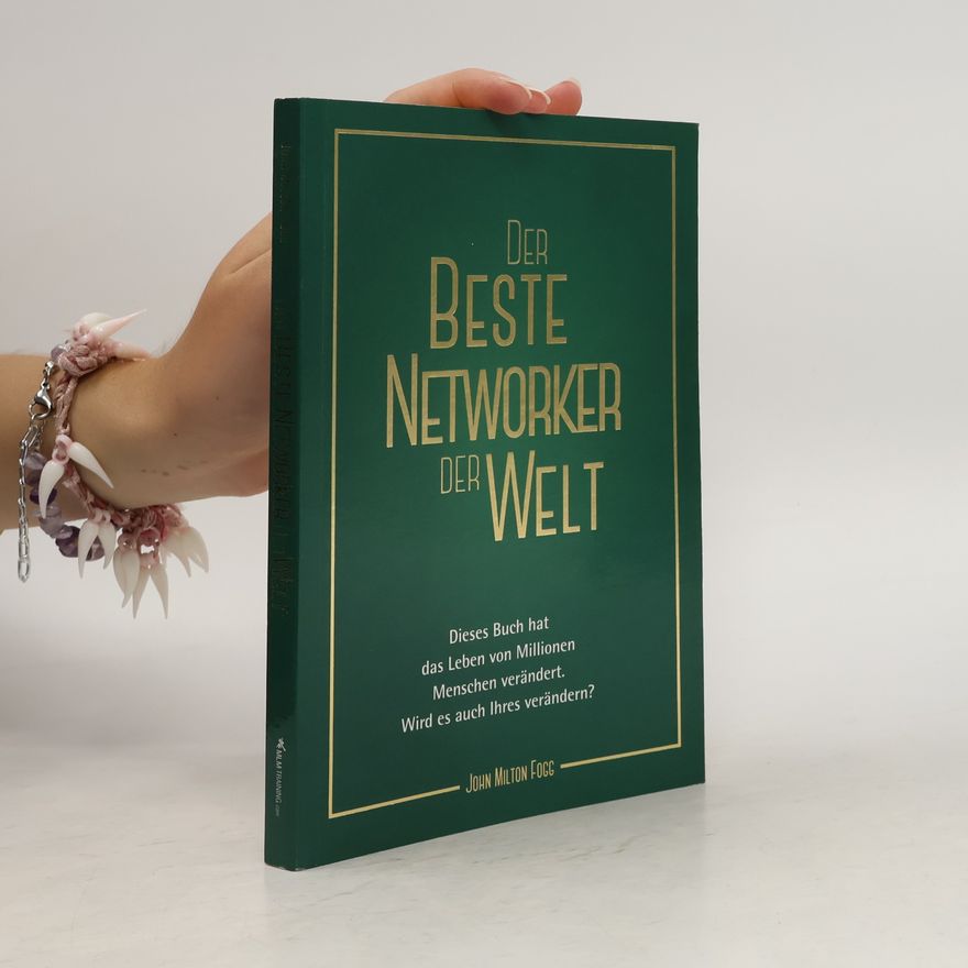 John Milton Fogg Der beste Networker der Welt