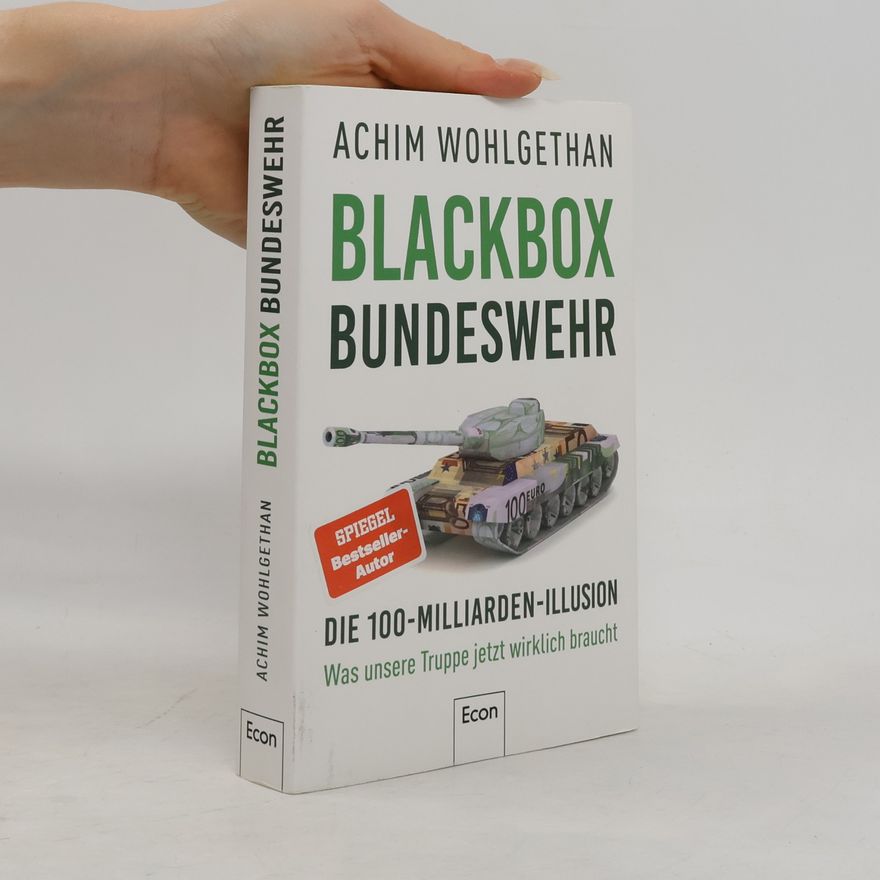Achim Wohlgethan Blackbox Bundeswehr