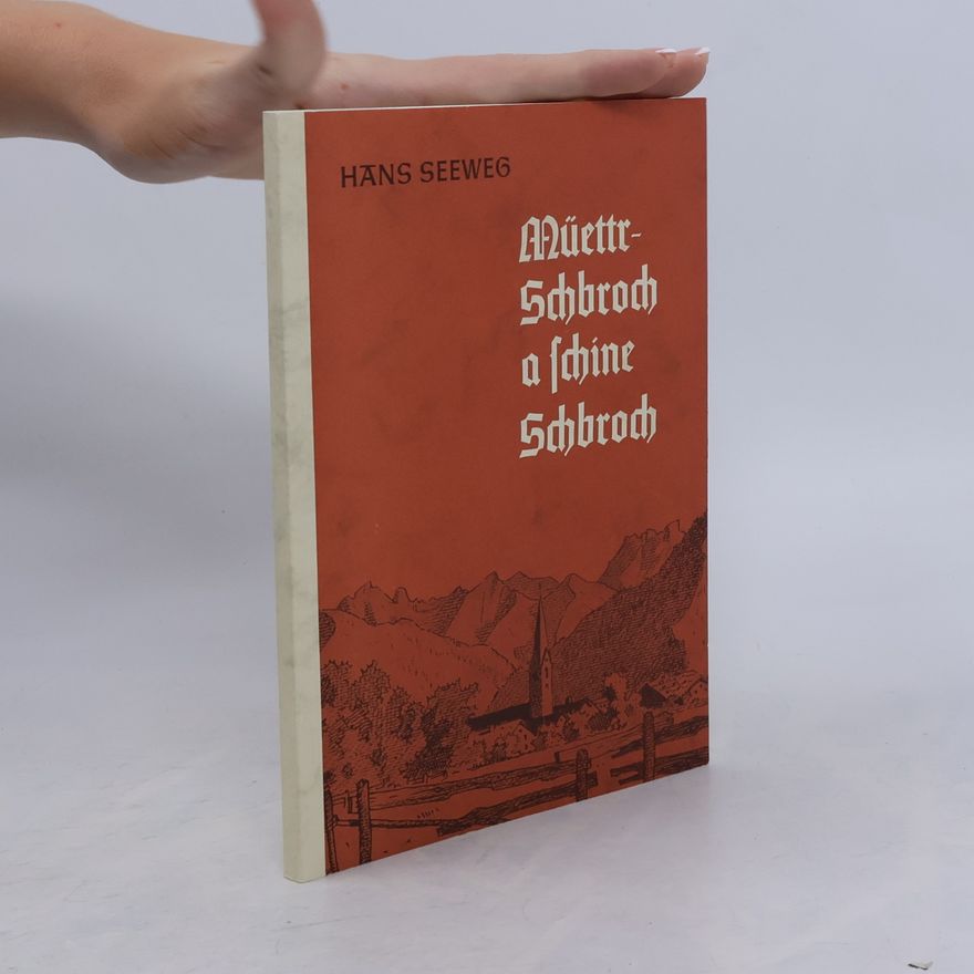 Hans Seeweg Muettr-Schbroch a schine Schbroch