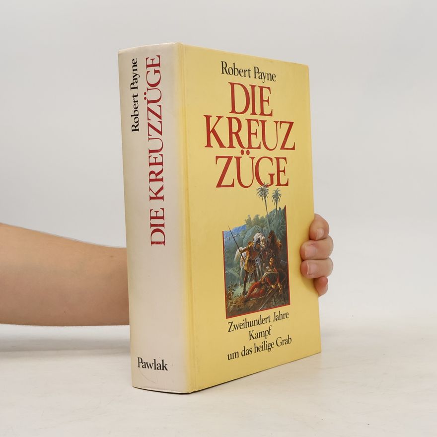 Robert Payne Die Kreuzzüge