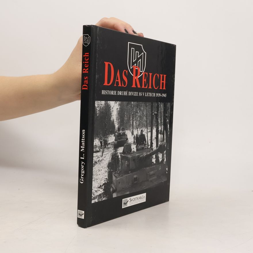 Gregory Louis Mattson SS - Das Reich: Historie druhé divize SS v letech 1939-45