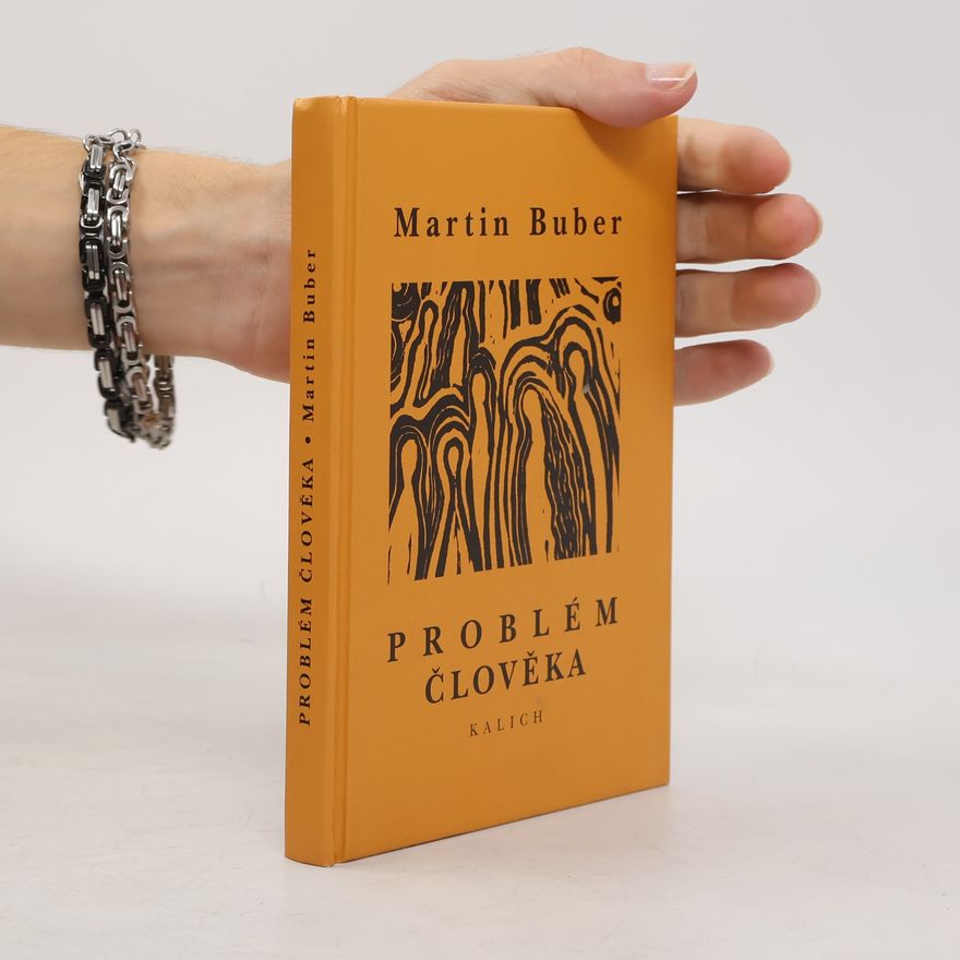 Martin Buber Problém člověka